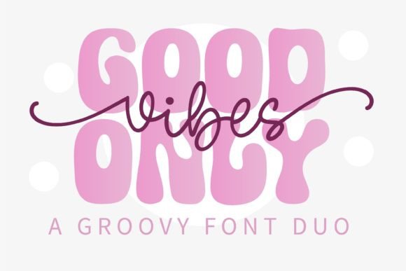 Good Vibes Only Duo Font Review